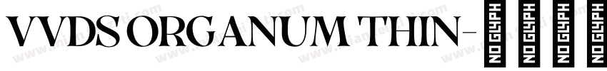 VVDS ORGANUM THIN字体转换